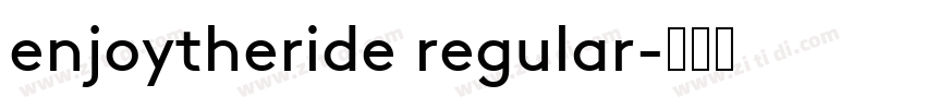 enjoytheride regular字体转换